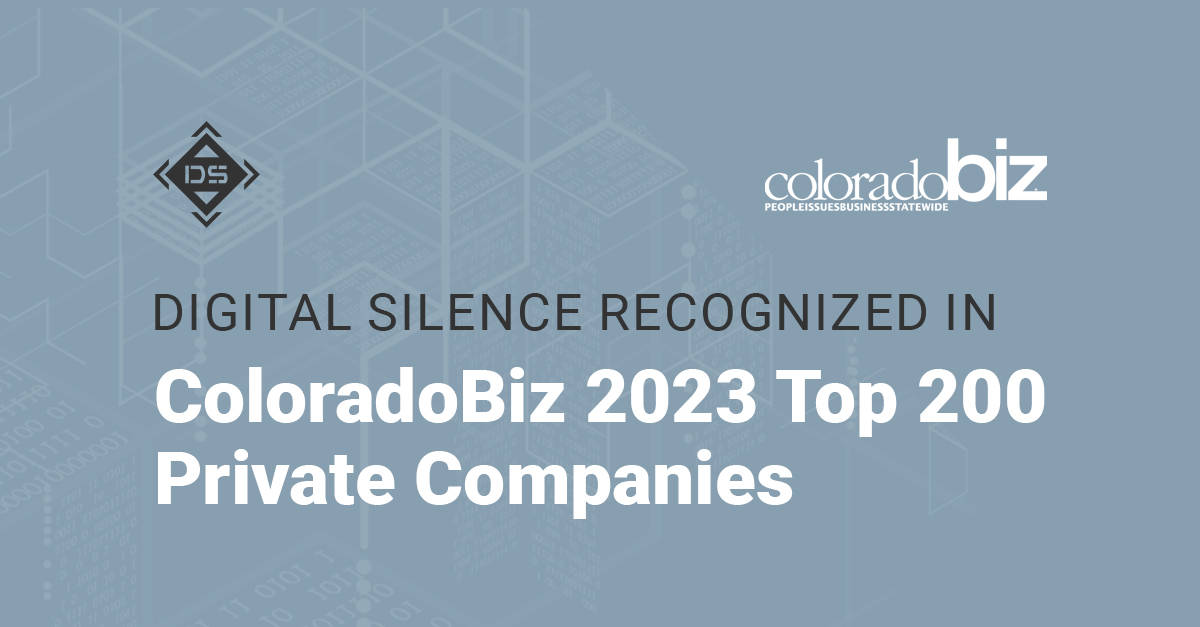 Digital Silence Named One of Colorado’s Top Private Companies, Adding to 2023 Awards Blog Post Article Insights Award